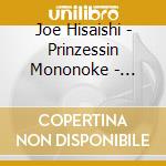 Joe Hisaishi - Prinzessin Mononoke - Princess Mononoke: Ost cd