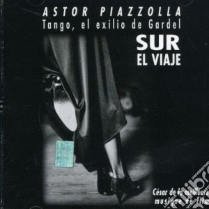 Astor Piazzolla - Tango El Exilio De Gardel cd musicale di Astor Piazzolla