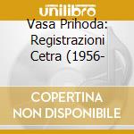 Vasa Prihoda: Registrazioni Cetra (1956- cd