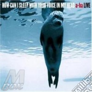A-Ha - How Can I Sleep With Your Voice...... cd musicale di A-HA
