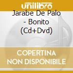 Jarabe De Palo - Bonito (Cd+Dvd) cd