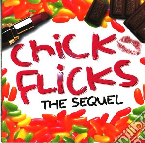 Chick Flicks: The Sequel / Various cd musicale