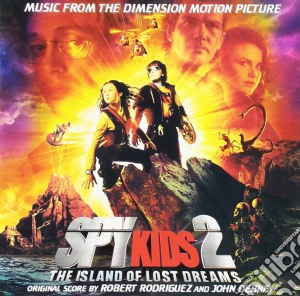 Robert Rodriguez & John Debney - Spy Kids 2 - The Island Of Lost Dreams cd musicale di O.S.T.