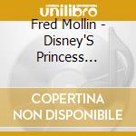 Fred Mollin - Disney'S Princess Lullaby Album