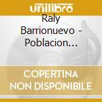 Raly Barrionuevo - Poblacion Milagro cd musicale di Raly Barrionuevo