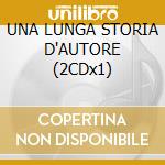 UNA LUNGA STORIA D'AUTORE (2CDx1) cd