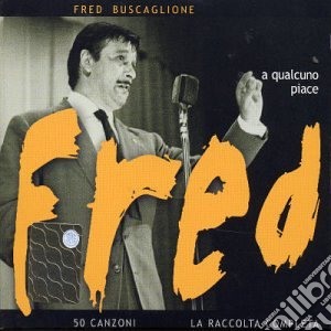 Fred Buscaglione - A Qualcuno Piace Fred (2 Cd) cd musicale di Fred Buscaglione