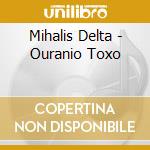 Mihalis Delta - Ouranio Toxo cd