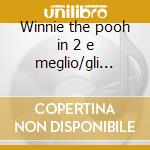 Winnie the pooh in 2 e meglio/gli aristo cd