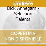 Dick Annegarn - Selection Talents cd