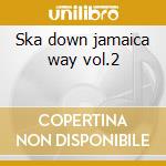 Ska down jamaica way vol.2 cd