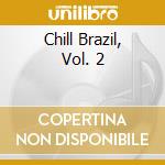 Chill Brazil, Vol. 2 cd