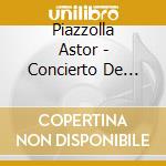 Piazzolla Astor - Concierto De Nacar cd