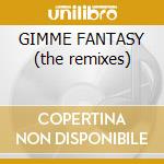 GIMME FANTASY (the remixes) cd musicale di COLETTI GIANNI