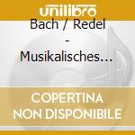 Bach / Redel - Musikalisches Opfer
