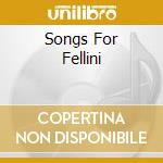 Songs For Fellini cd