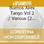 Buenos Aires Tango Vol 2 / Various (2 Cd) cd musicale di Milan Records
