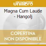 Magna Cum Laude - Hangolj cd
