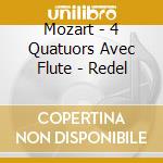 Mozart - 4 Quatuors Avec Flute - Redel cd