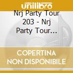 Nrj Party Tour 203 - Nrj Party Tour (French Import) cd