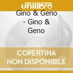 Gino & Geno - Gino & Geno cd