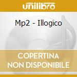 Mp2 - Illogico cd