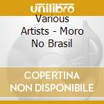 Various Artists - Moro No Brasil