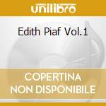Edith Piaf Vol.1 cd musicale di PIAF EDITH