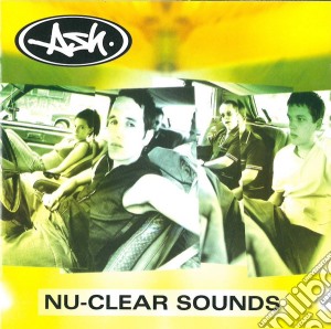 Ash - Nu-Clear Sounds cd musicale di Ash