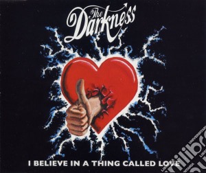 Darkness (The) - I Believe In A Thing Called Love cd musicale di DARKNESS (THE)