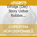 Erfolgs (Die) - Story Ueber Robbie Williams cd