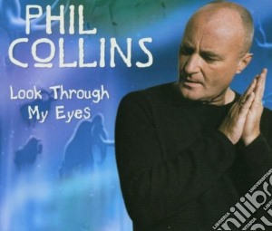 Phil Collins - Look Through My Eyes cd musicale di COLLINS PHIL