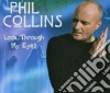 Phil Collins - Look Through My Eyes cd musicale di COLLINS PHIL