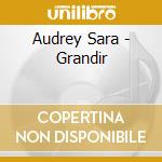 Audrey Sara - Grandir cd musicale di Audrey Sara