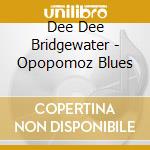 Dee Dee Bridgewater - Opopomoz Blues cd musicale di BRIDGEWATER D./TELESFORO G.