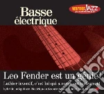 Basse Electrique - Leo Fender Est Un Genie ! cd