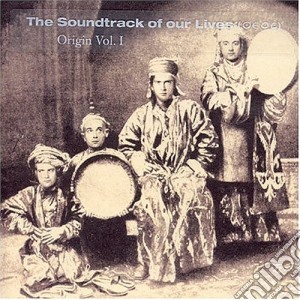 Soundtrack Of Our Lives (The) - Origin Vol.1 cd musicale di SOUNDTRACK OF OUR LIVES