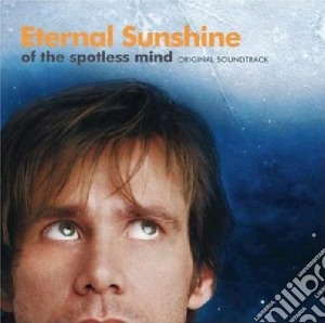 Eternal Sunshine Of The Spotless Mind / O.S.T. cd musicale di O.S.T.