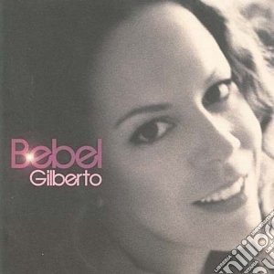 Bebel Gilberto - Bebel Gilberto cd musicale di Bebel Gilberto