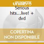 Serious hits...live! + dvd