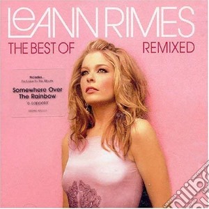 Leann Rimes - The Best Of Remixed cd musicale di Leann Rimes