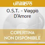O.S.T. - Viaggio D'Amore cd