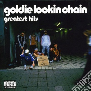 Goldie Lookin Chain - Greatest Hits cd musicale di GOLDIE LOOKIN' CHAIN