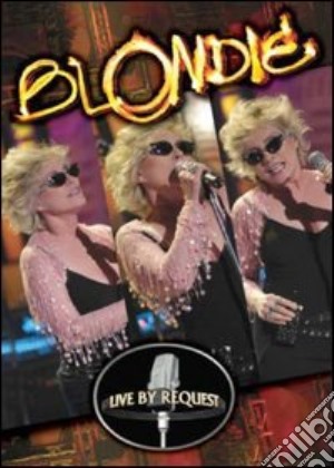 (Music Dvd) Blondie - Live By Request cd musicale