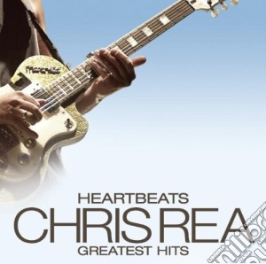 Chris Rea - Heartbeats: Greatest Hits cd musicale di REA CHRIS