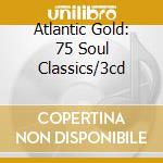 Atlantic Gold: 75 Soul Classics/3cd cd