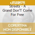 Streets - A Grand Don'T Come For Free cd