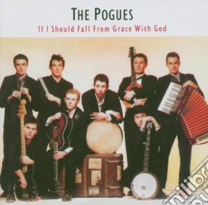 Pogues (The) - If I Should Fall From Grace With God cd musicale di The Pogues