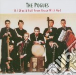 Pogues (The) - If I Should Fall From Grace With God