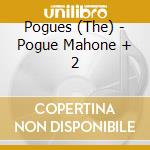 Pogues (The) - Pogue Mahone + 2 cd musicale di POGUE